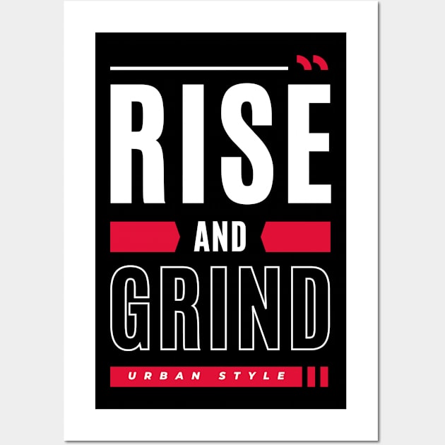 Rise And Grind Grinding Wall Art by Tip Top Tee's